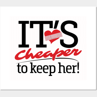 It's Cheaper To Keep Her! Posters and Art